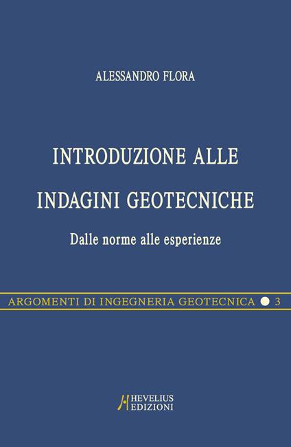 Introduzione alle indagini geotecniche. Dalle norme alle esperienze - Alessandro Flora - copertina