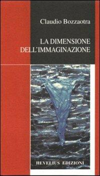 La dimensione dell'immaginazione - Claudio Bozzaotra - copertina