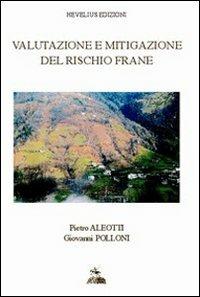 Valutazione e mitigazione del rischio frane - Pietro Aleotti,Giovanni Polloni - copertina
