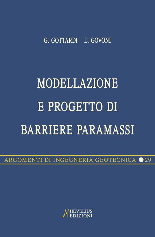 Modellazione e progetto di barriere paramassi - Guido Gottardi,Laura Govoni - copertina