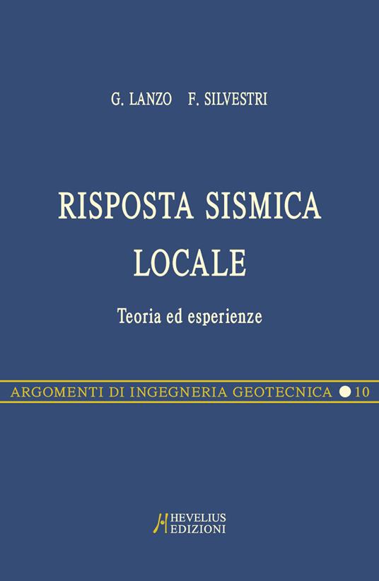 Risposta sismica locale pocket. Teoria ed esperienze - Giuseppe Lanzo,Francesco Silvestri - copertina