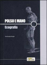 Polso e mano. Ecografia - Ferdinando Draghi - copertina