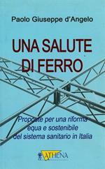 Una salute di ferro. Prosposte per una riforma equa e sostenibile del sistema sanitario in Italia