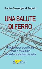 Una salute di ferro. Prosposte per una riforma equa e sostenibile del sistema sanitario in Italia