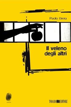 Libro Il veleno degli altri Paolo Brera