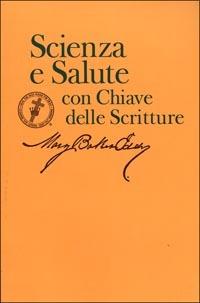 Scienza e salute con chiave delle scritture - Mary B. Eddy - copertina