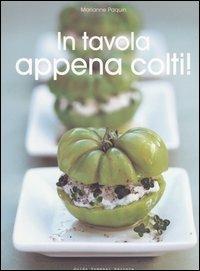 In tavola appena colti! - Marianne Paquin,Marc Lacour - copertina