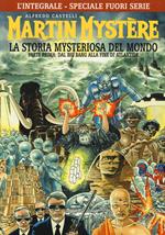 L' integrale di Martin Mystère. La storia myteriosa del mondo. Parte prima: Dal Big Bang alla fine di Atlantide. Ediz. speciale