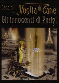 Voglia di Cane. Gli innocenti di Parigi - Silvio Cadelo - copertina