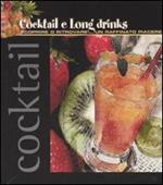 Cocktail e long drinks. Scoprire o ritrovare un raffinato piacere
