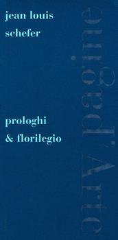 Libro Prologhi & florilegio Jean-Louis Schefer