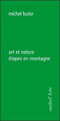 Art et nature. Étapes en montagne - Michel Butor - copertina