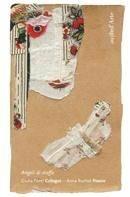 Libro Angeli di stoffa. Collages e posie. Ediz. illustrata Anna Ruchat , Giulia Fonti