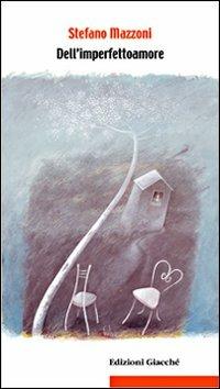 Dell'imperfettoamore - Stefano Mazzoni - copertina