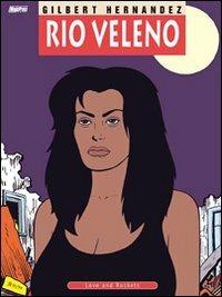 Rio Veleno. Love and rockets - Gilbert Hernandez - copertina