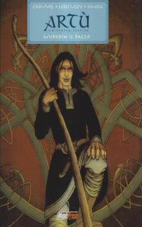 Myrddin il pazzo. Artù. Vol. 1