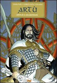 Arthur il combattente. Artù. Vol. 2 - David Chauvel,Jérôme Lereculey,Jean-Luc Simon - copertina