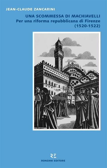 Una scommessa di Machiavelli. Per una riforma repubblicana di Firenze (1520-1522) - Jean-Claude Zancarini - ebook