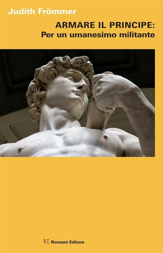 Armare il principe. Per un umanesimo militante - Judith Frömmer - ebook