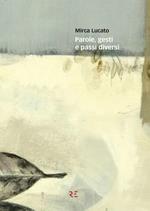 Parole, gesti e passi diversi. Ediz. illustrata