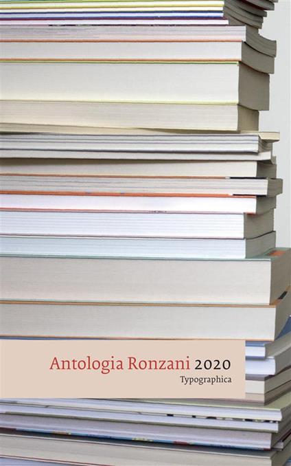 Antologia Ronzani 2020. Typographica - Ronzani Editore - ebook