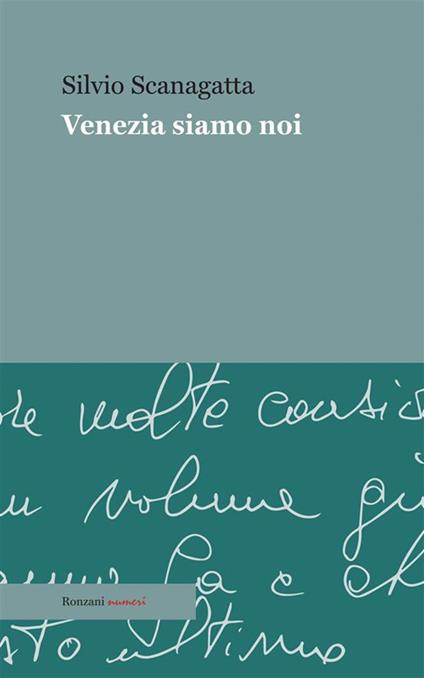Venezia siamo noi - Silvio Scanagatta - ebook