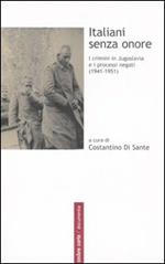 Italiani senza onore. I crimini in Jugoslavia e i processi negati (1941-1951)