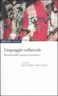 Linguaggio collaterale. Retoriche della «guerra al terrorismo» - copertina