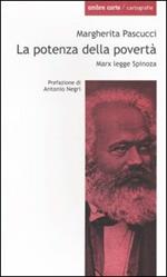 La potenza della povertà. Marx legge Spinoza