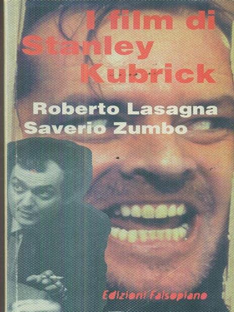 I film di Stanley Kubrick - Roberto Lasagna,Saverio Zumbo - copertina