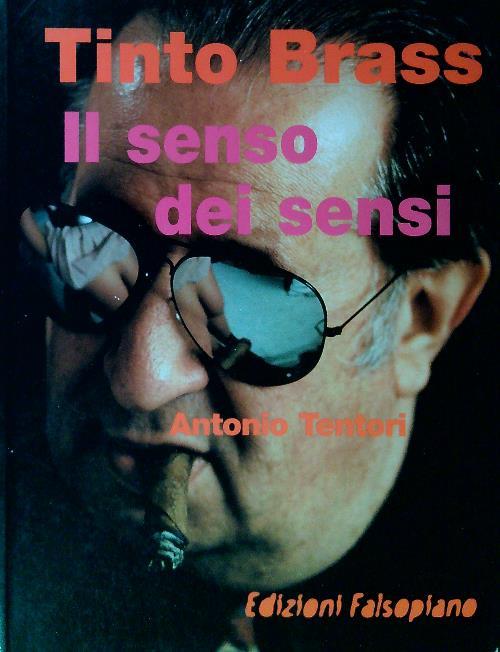 Tinto Brass. Il senso dei sensi