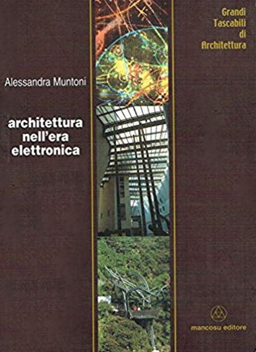Architettura nell'era elettronica - Alessandra Muntoni - copertina