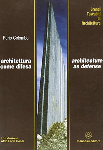 Architettura come difesa-Architecture as defense. Ediz. bilingue - Furio Colombo - copertina