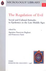 The regulation of evil. Social and cultural attitudes to epidemics in the late Middle Ages