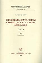 Super primum Sententiarum Johannis de Ripa lecturae abbreviatio. Liber I