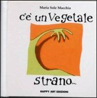 C'è un vegetale strano - Maria Sole Macchia - copertina