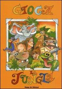 Gioca la jungla - Tony Piuma,Elisabetta Corti - copertina