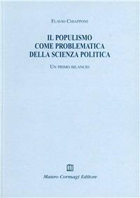 Il populismo come problematica della scienza politica. Un primo bilancio - Flavio Chiapponi - copertina