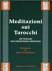 Meditazioni sui tarocchi. Vol. 1: Un viaggio nell'Ermetismo cristiano. - Anonimo - copertina