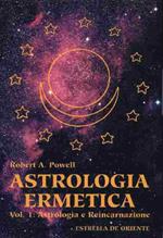 Astrologia ermetica. Vol. 1: Astrologia e reincarnazione.