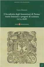 L' Accademia degli Innominati di Parma: teorie letterarie e progetti di scrittura (1574-1608)