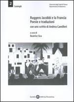 Ruggero Jacobbi e la Francia. Poesie e Traduzioni. Con uno scritto di Andrea Camilleri