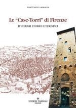 Case torri di Firenze. Itinerari turistici storici