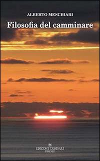 Filosofia del camminare. Strategie del reincanto - Alberto Meschiari - copertina