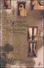 Il linguaggio del cinema. Significazione e retorica