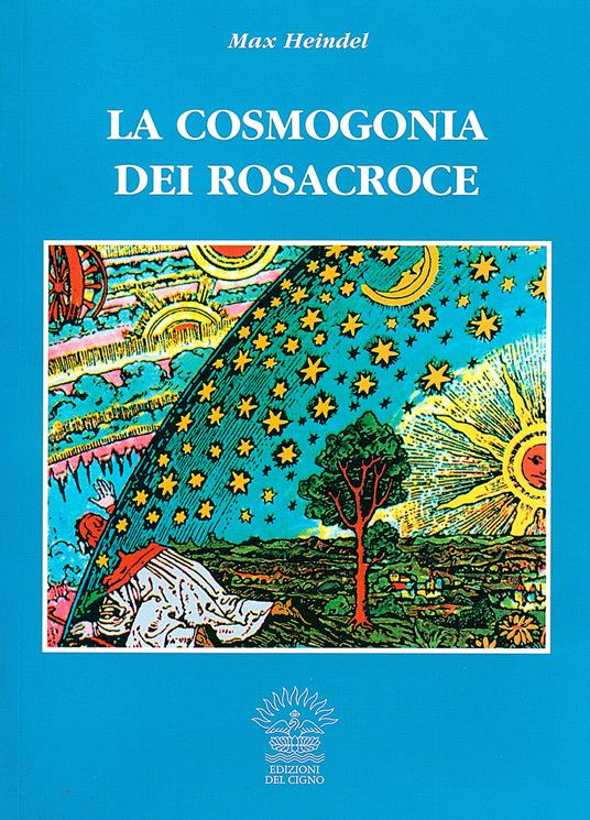 La cosmogonia dei Rosacroce. Il cristianesimo esoterico - Max Heindel - copertina