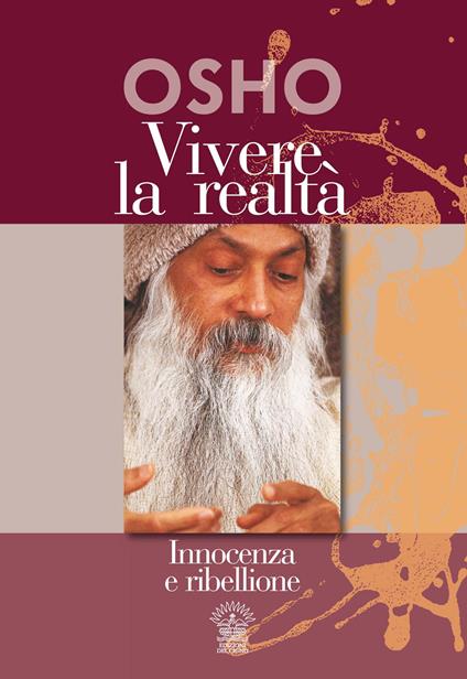 Vivere la realtà. Innocenza e ribellione - Osho - copertina