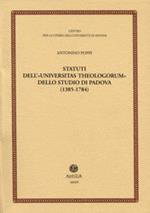 Statuti dell'«Universitas theologorum» dello studio di Padova (1385-1784)