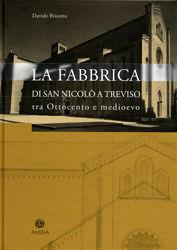 Libro La fabbrica di San Nicolò a Treviso tra Ottocento e Medioevo Davide Brisotto