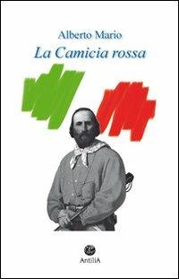 La camicia rossa - Alberto Mario - copertina